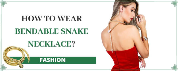 How to wear bendable snake necklace