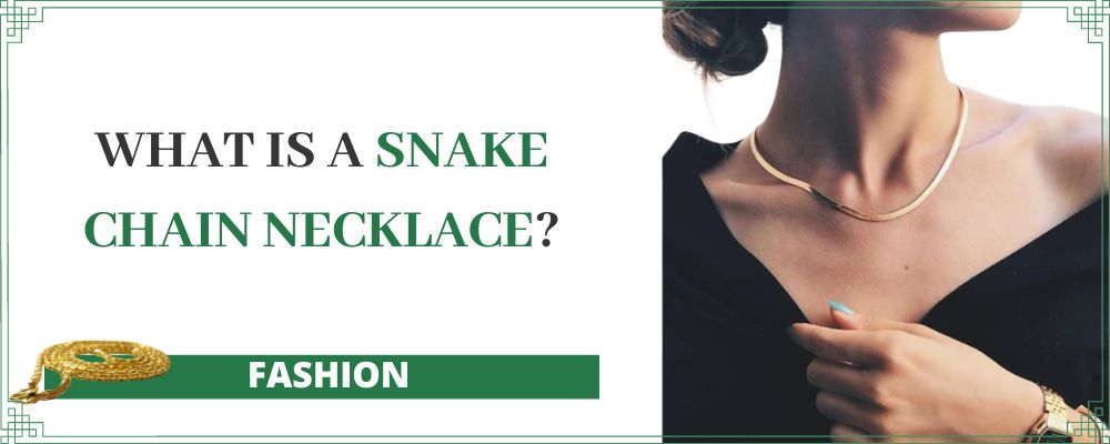 What is a snake chain necklace?